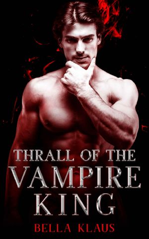 [Blood Fire Saga 04] • Thrall of the Vampire King